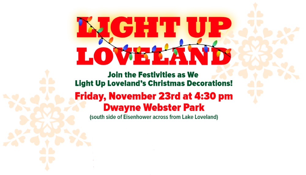 Free Event!  Light up Loveland - at Dwayne Webster Park, Nov 23rd, 2018.  Time: 4:30pm.